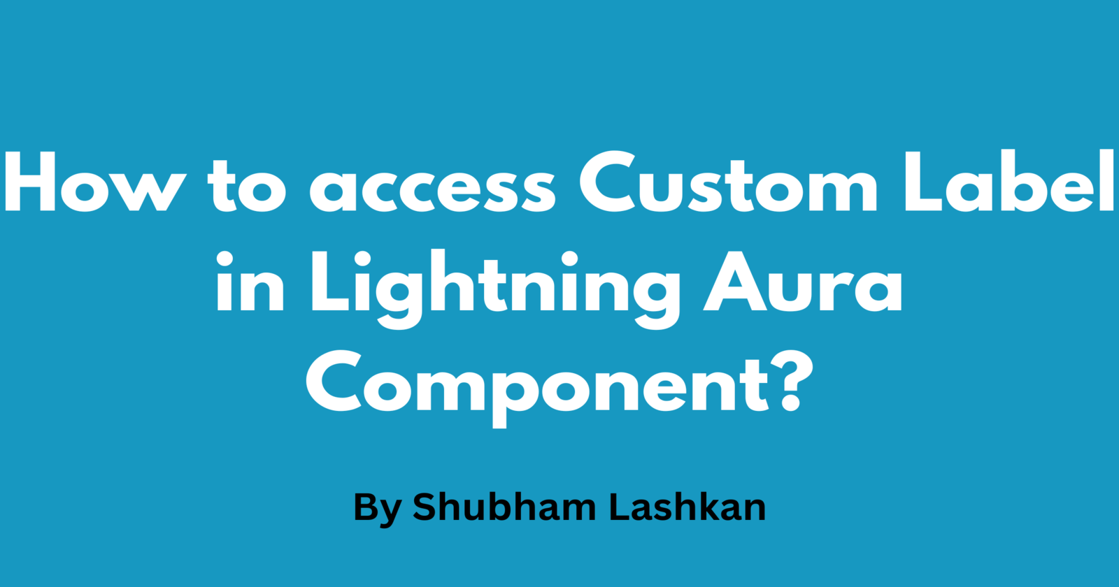 How to access Custom Label in Lightning Aura Component?