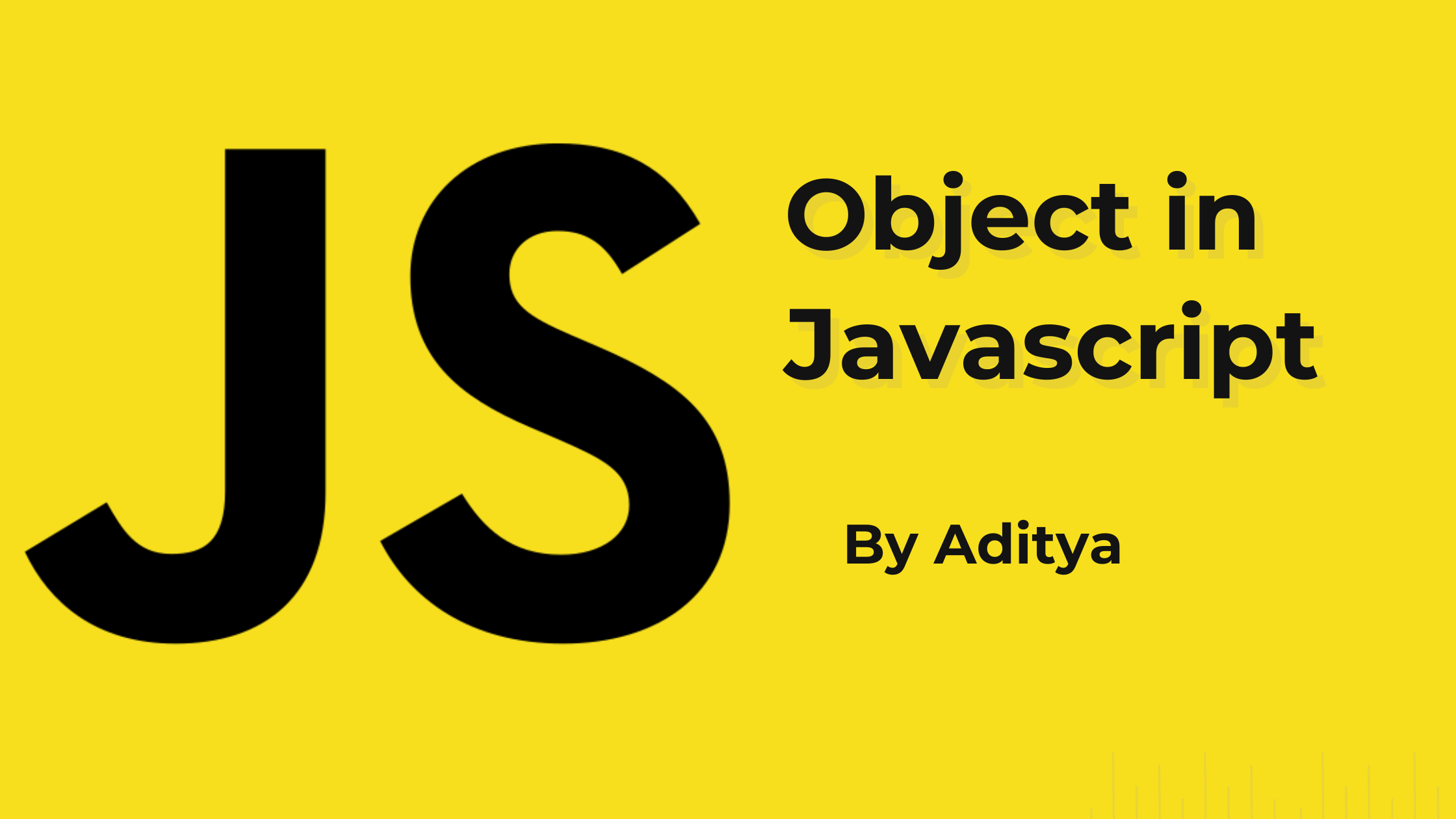 Object in JavaScript.