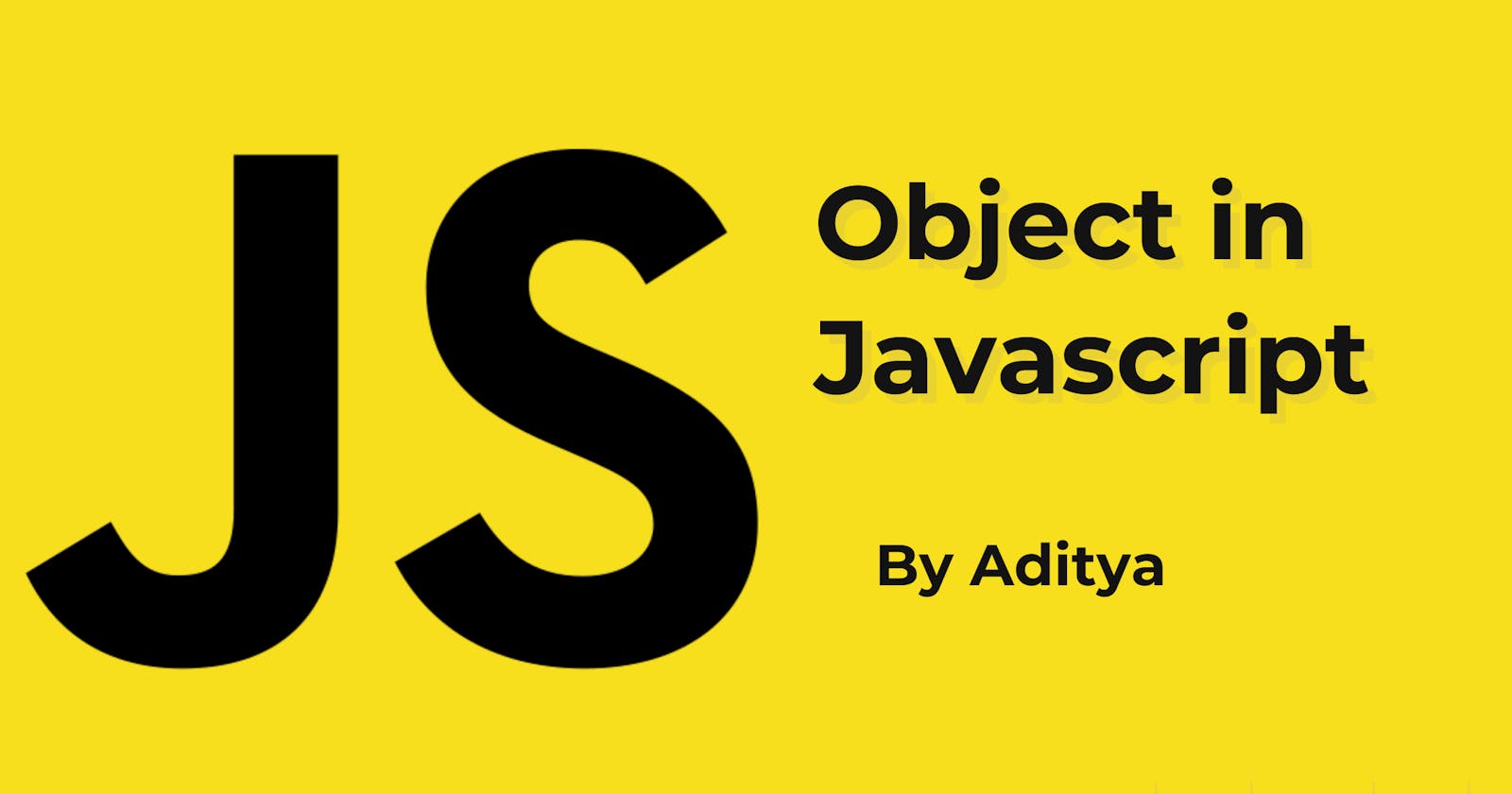 Object in JavaScript.
