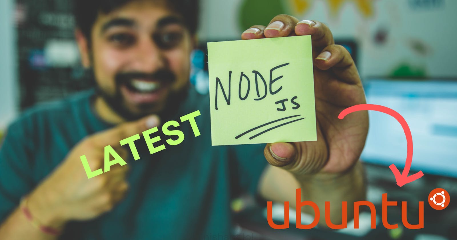 Install and Update Node.js on Ubuntu & Why Installing Node on Ubuntu Doesn't Get You Latest Version