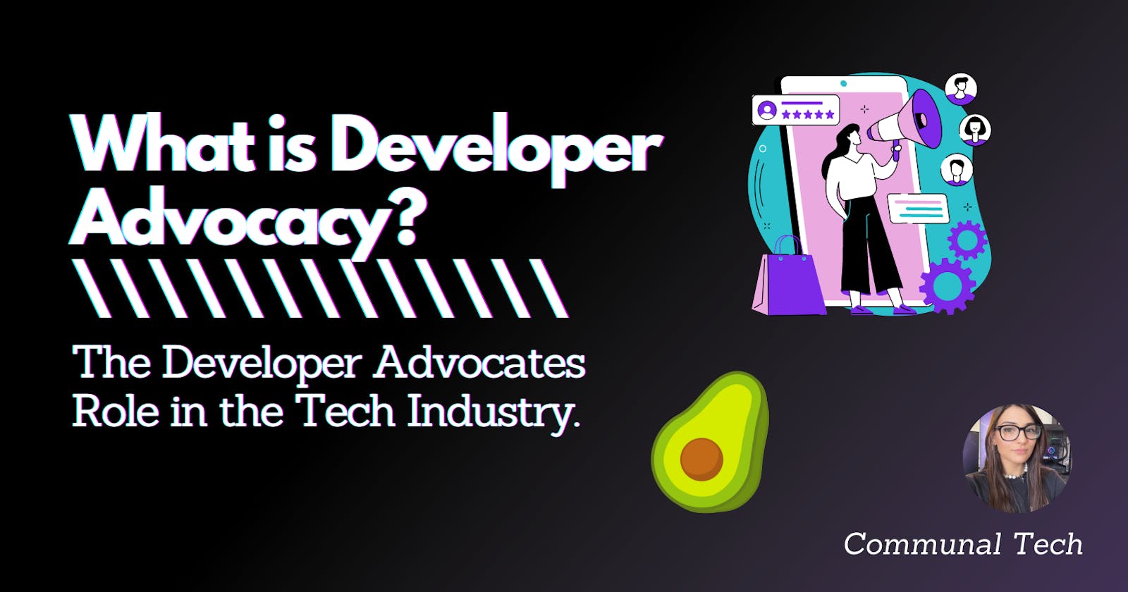 What is Developer Advocacy? 🥑