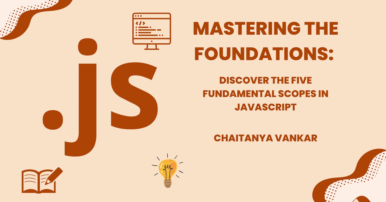 Mastering the Foundations: Discover the Five Fundamental Scopes in JavaScript