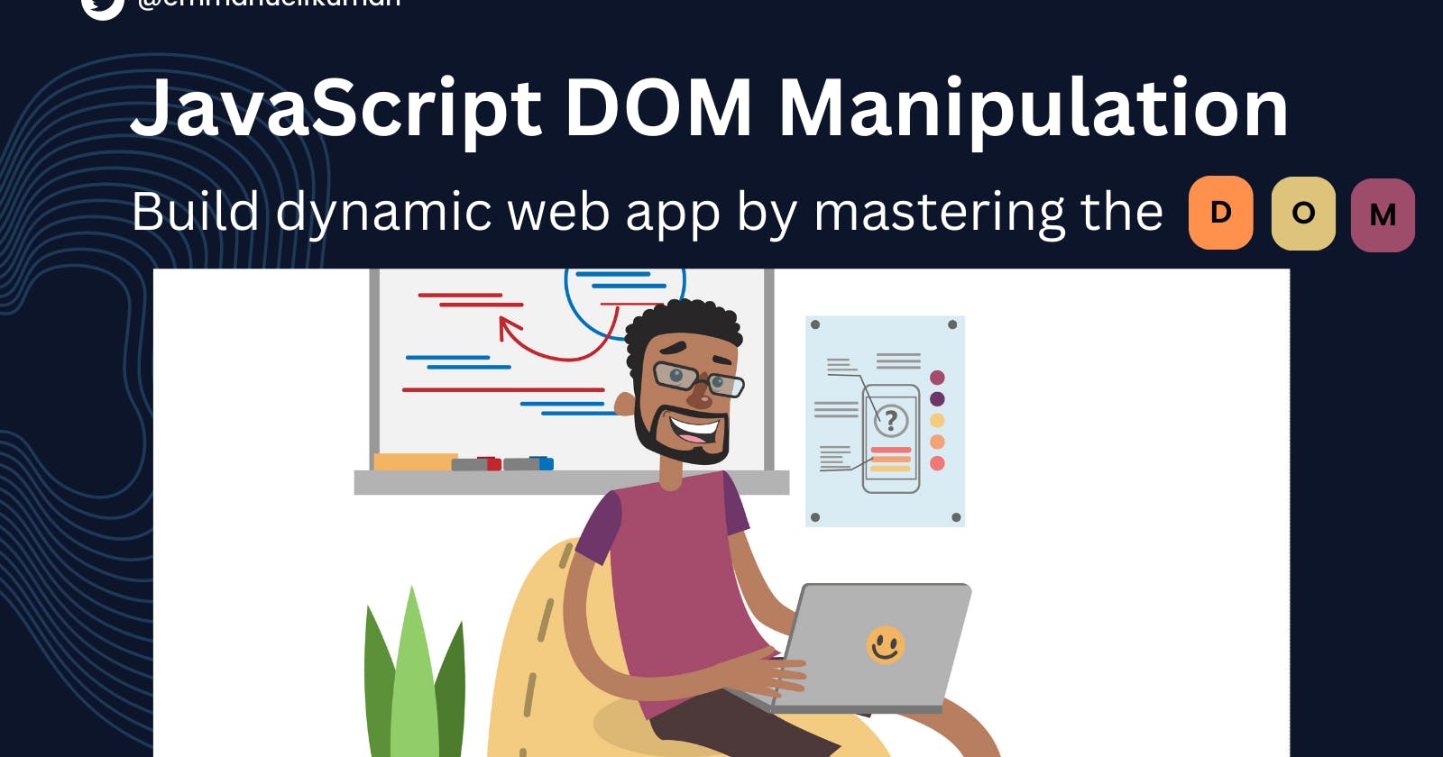 How to build dynamic web apps by mastering the Document Object Model (DOM).