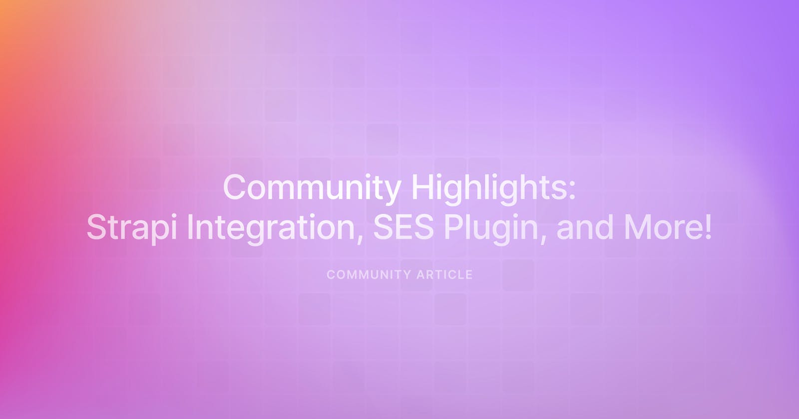 Medusa Community Highlights: Strapi Integration, SES Plugin, and More!