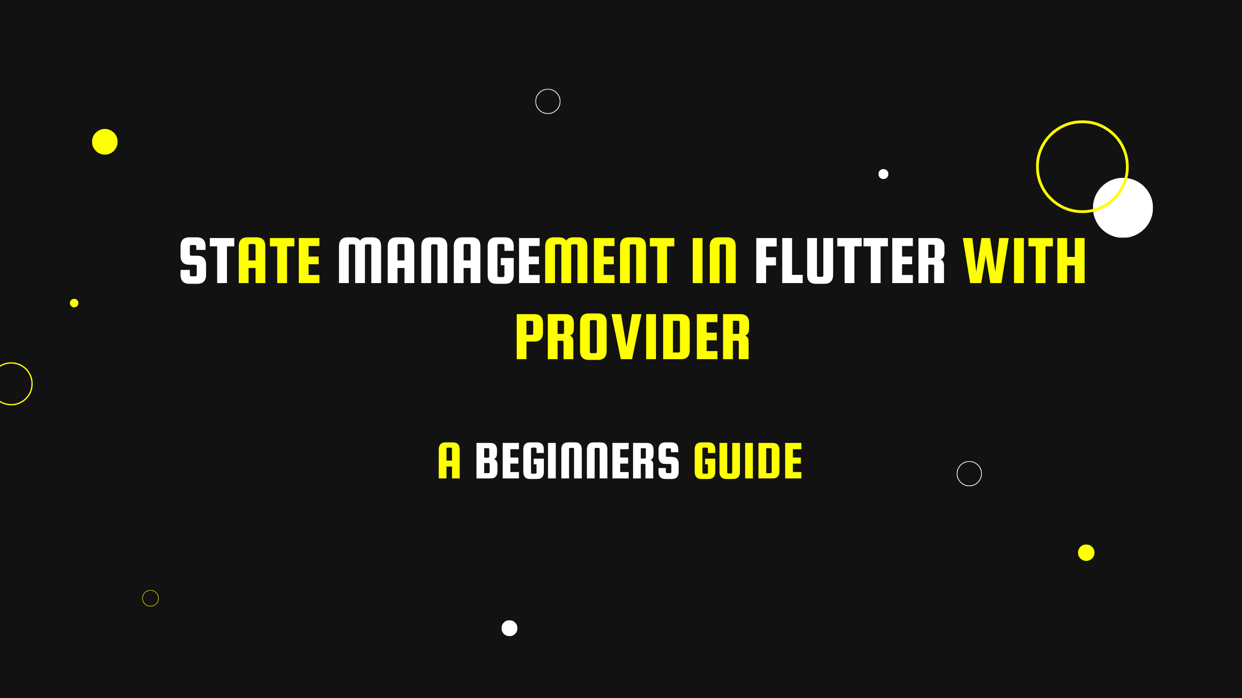 The Ultimate Guide to State Management in Flutter with Provider