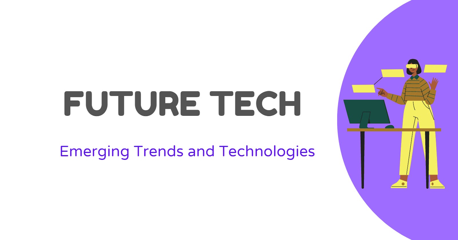 Future Tech: Emerging Trends and Technologies