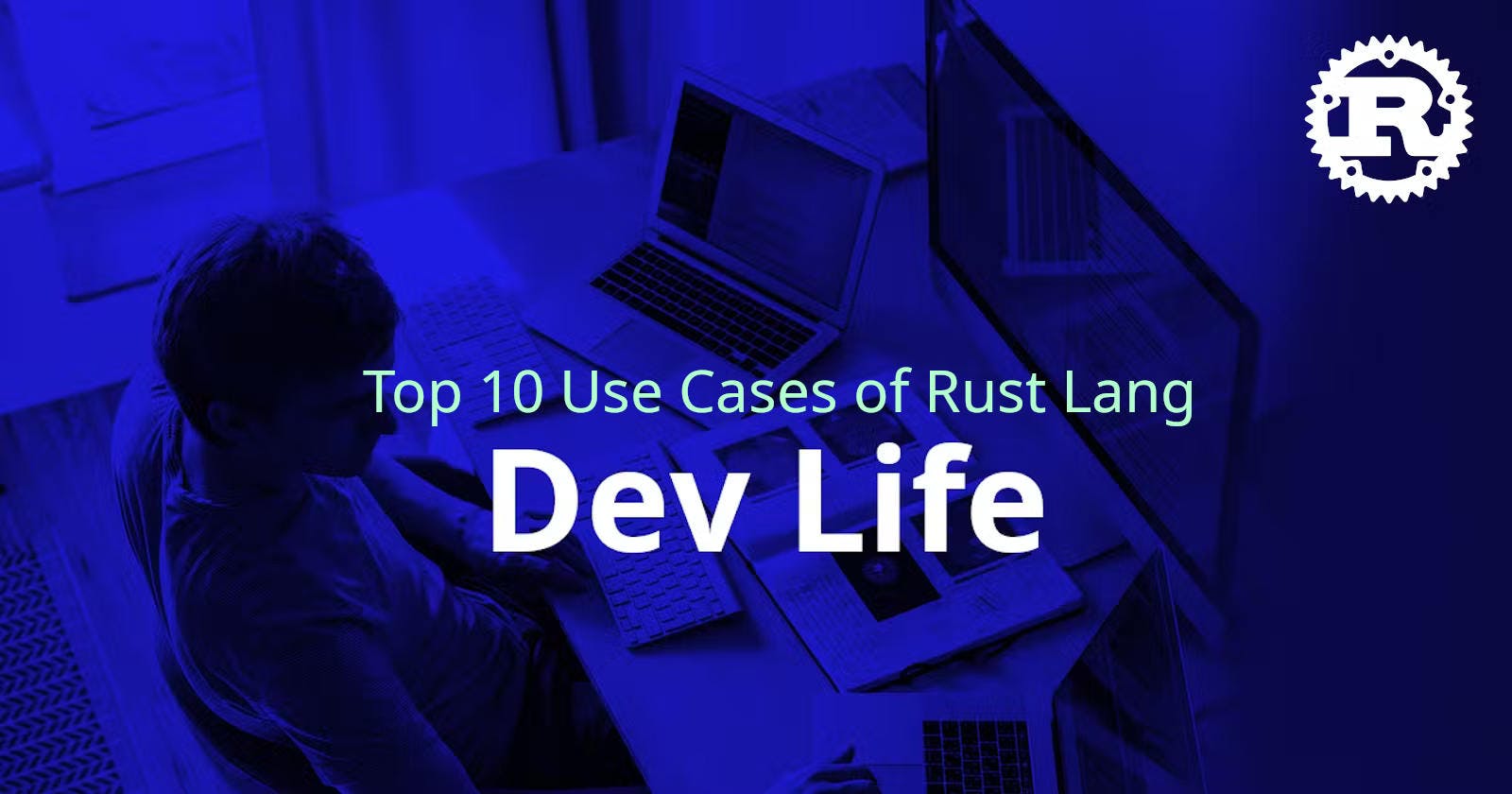 10 Best Use Cases of Rust Programming Language in 2023
