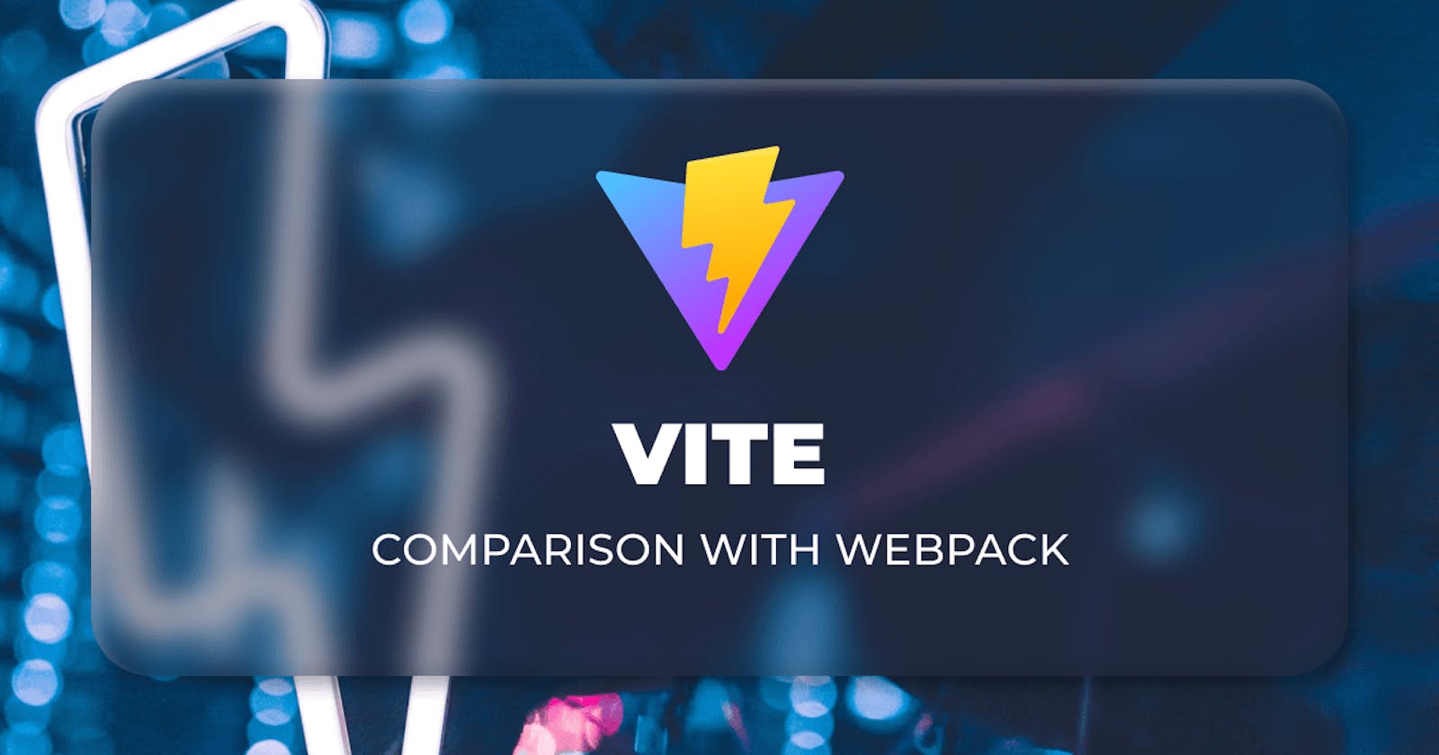 What is Vite? & Vite vs Webpack