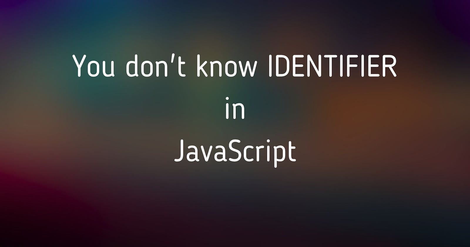 Identifier In Javascript