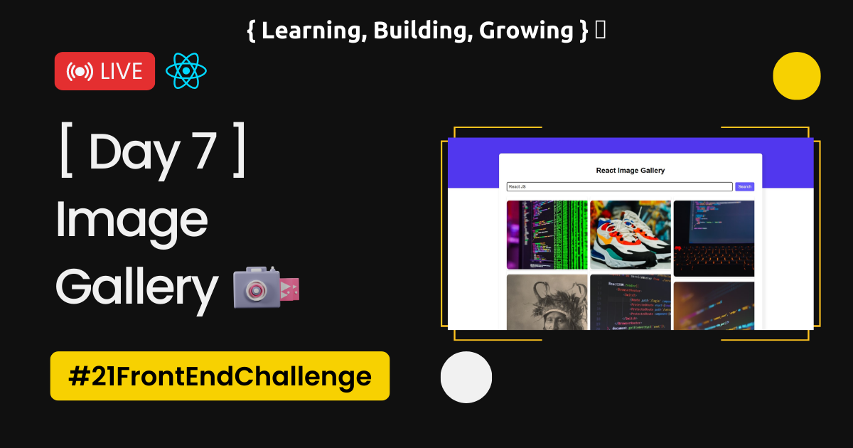 Day 7: Building an Image Gallery with React using Unsplash API, A Step-by-Step Guide 🚀