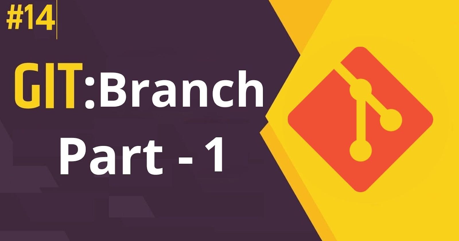 14. Branching In Git - Part 1