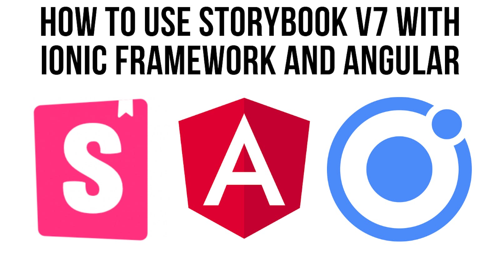 How To Use Storybook v7 With Ionic Framework And Angular