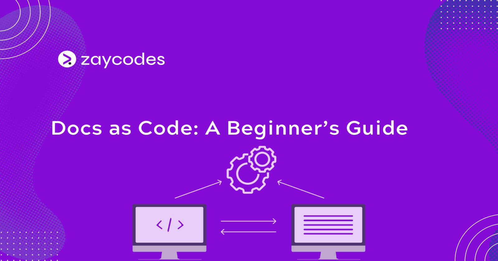 Docs as Code: A Beginner’s Guide