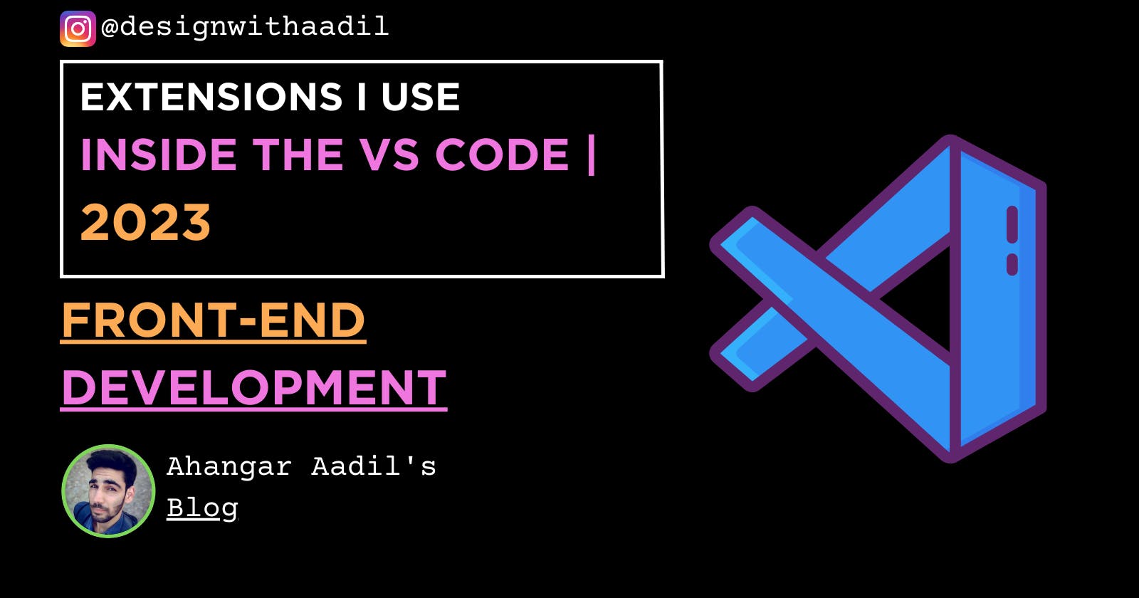 Extensions I Use Inside The 
VS Code Editor | 2023