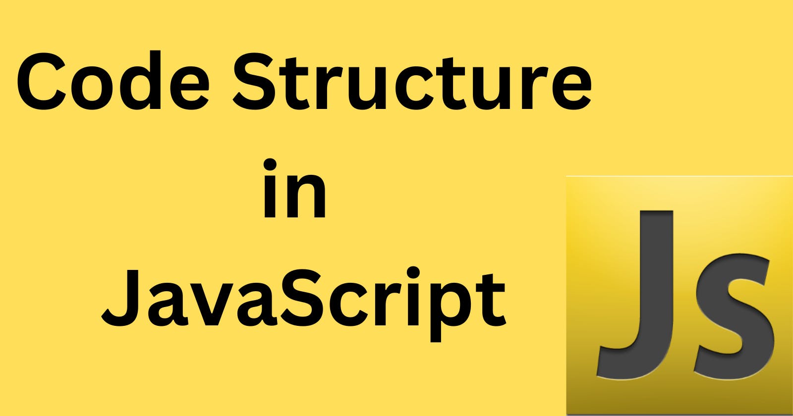 Master Code Structure Quickly and Easily in JavaScript