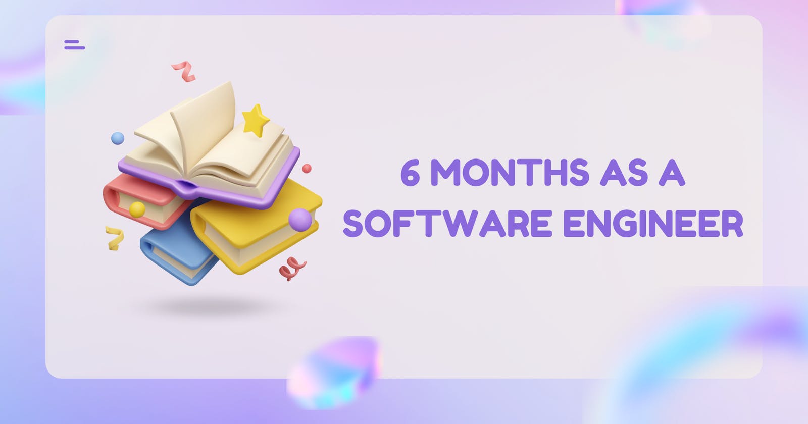 My first 6 months as a software engineer