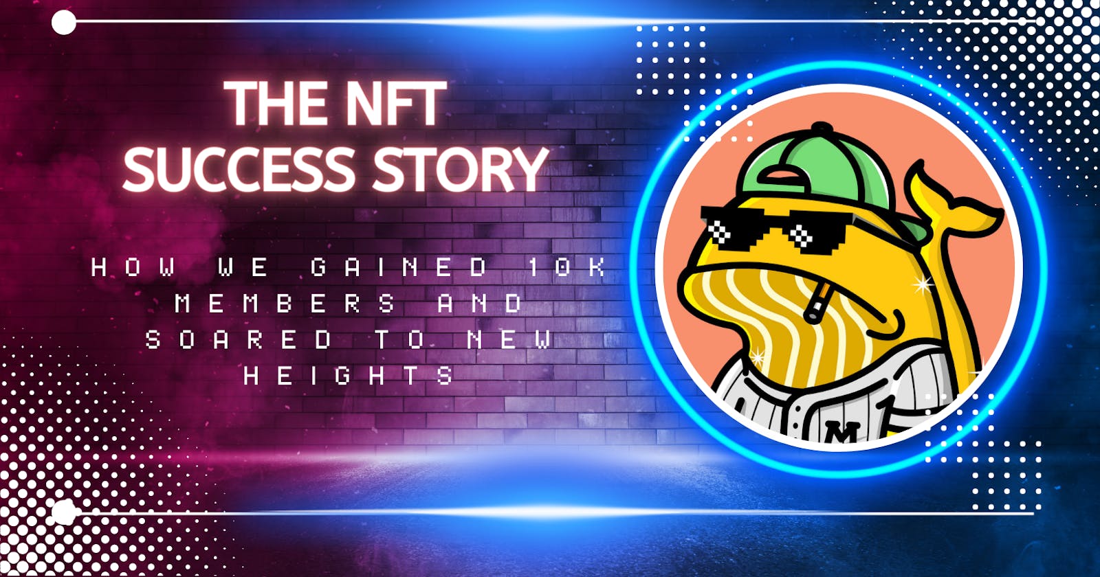 Launching an NFT Collection: A Successful Tactic for Rapid Audience Growth