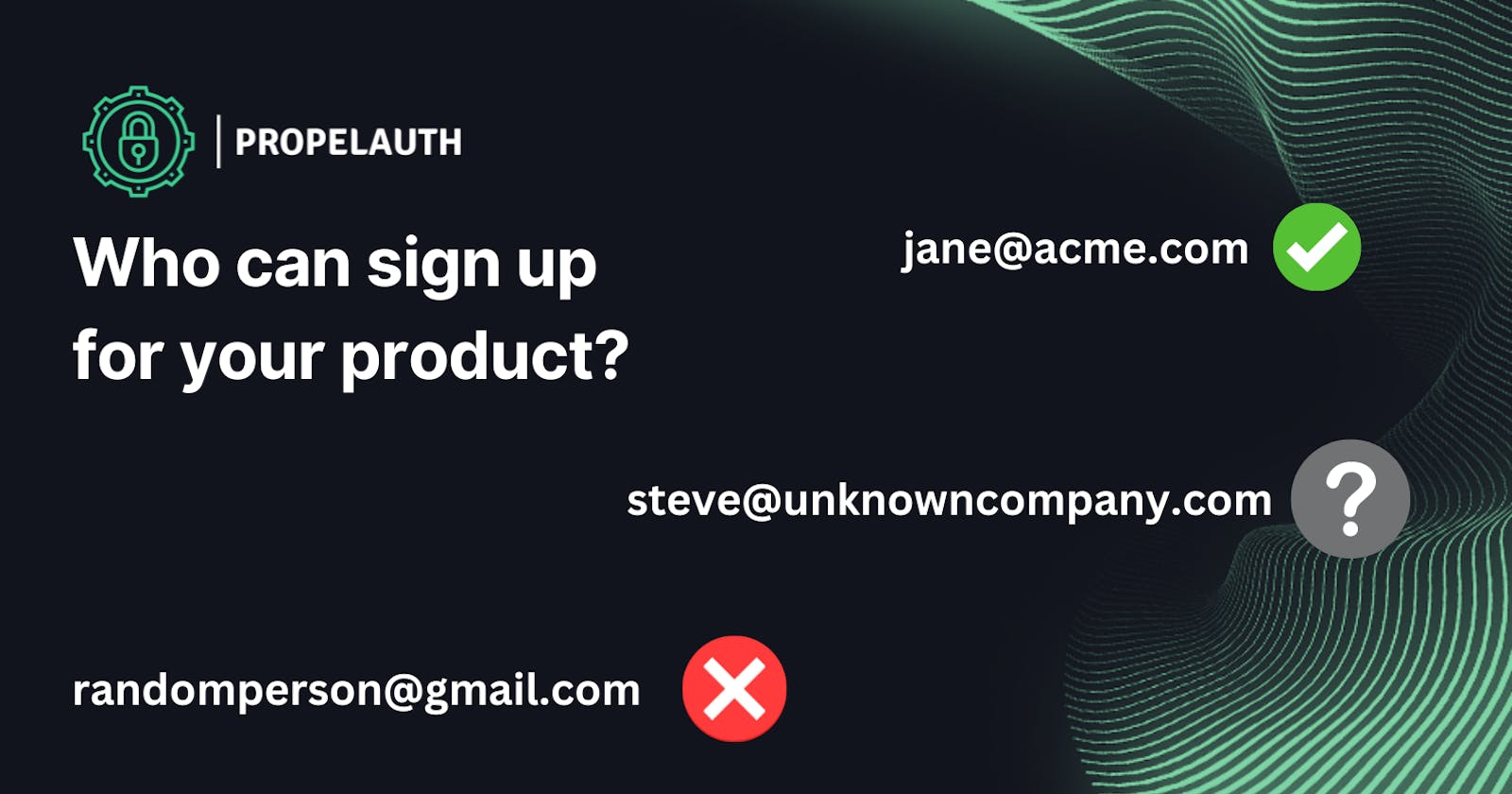 Who can sign up for your product?