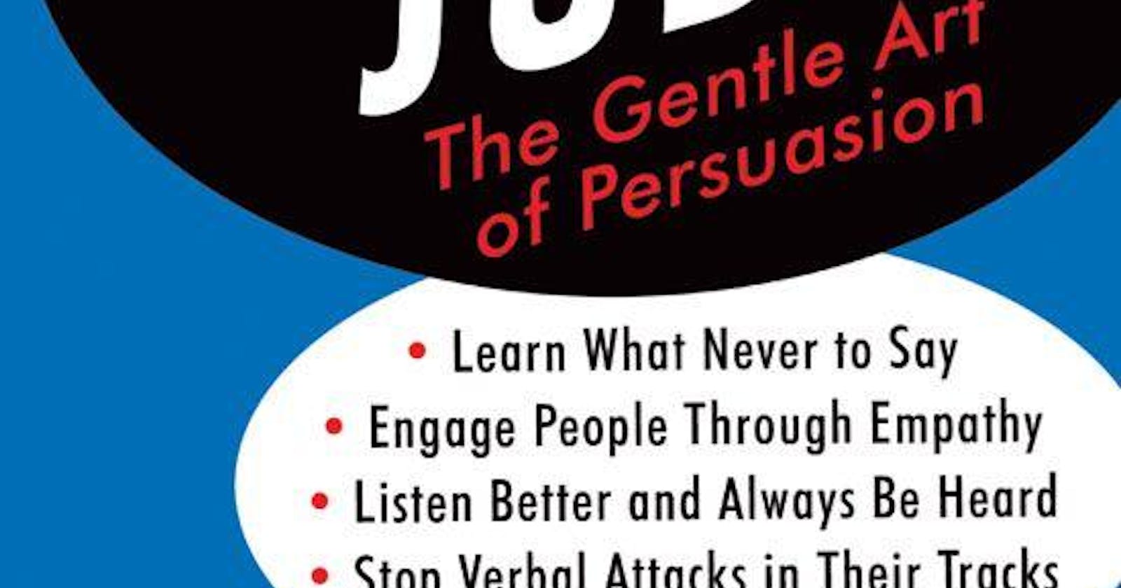 Summary - Verbal Judo - The Gentle Art of Persuasion - George J. Thompson
