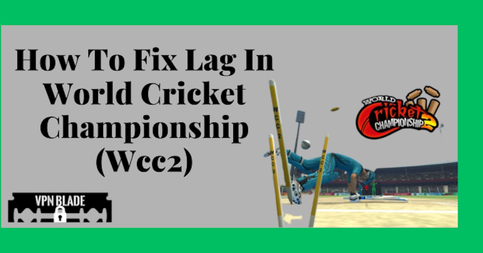 How To Fix Lag In World Cricket Championship (Wcc2)