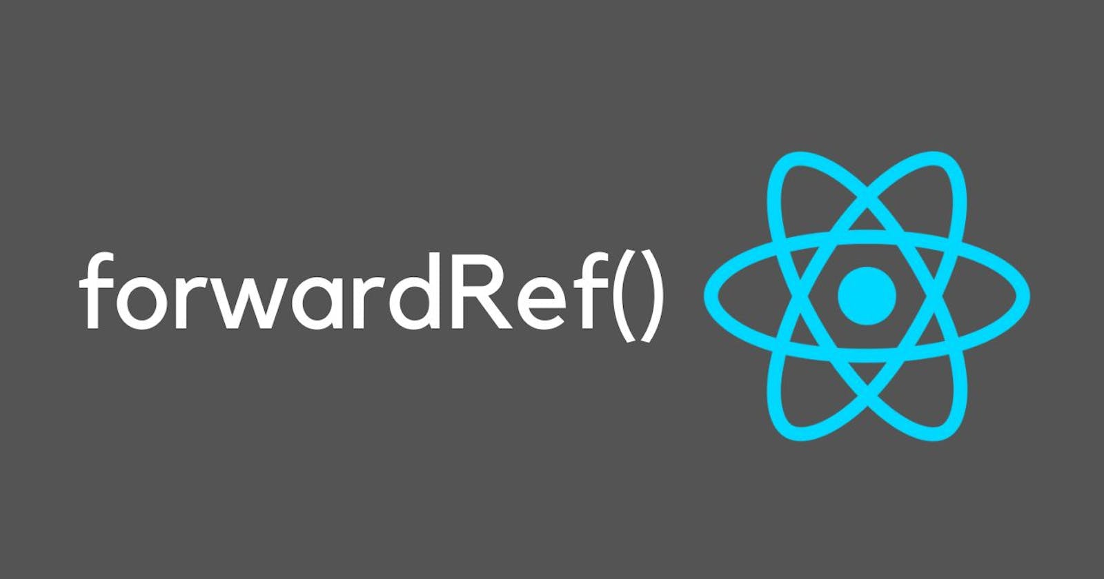 How to use forwardRef in react - easy explanation