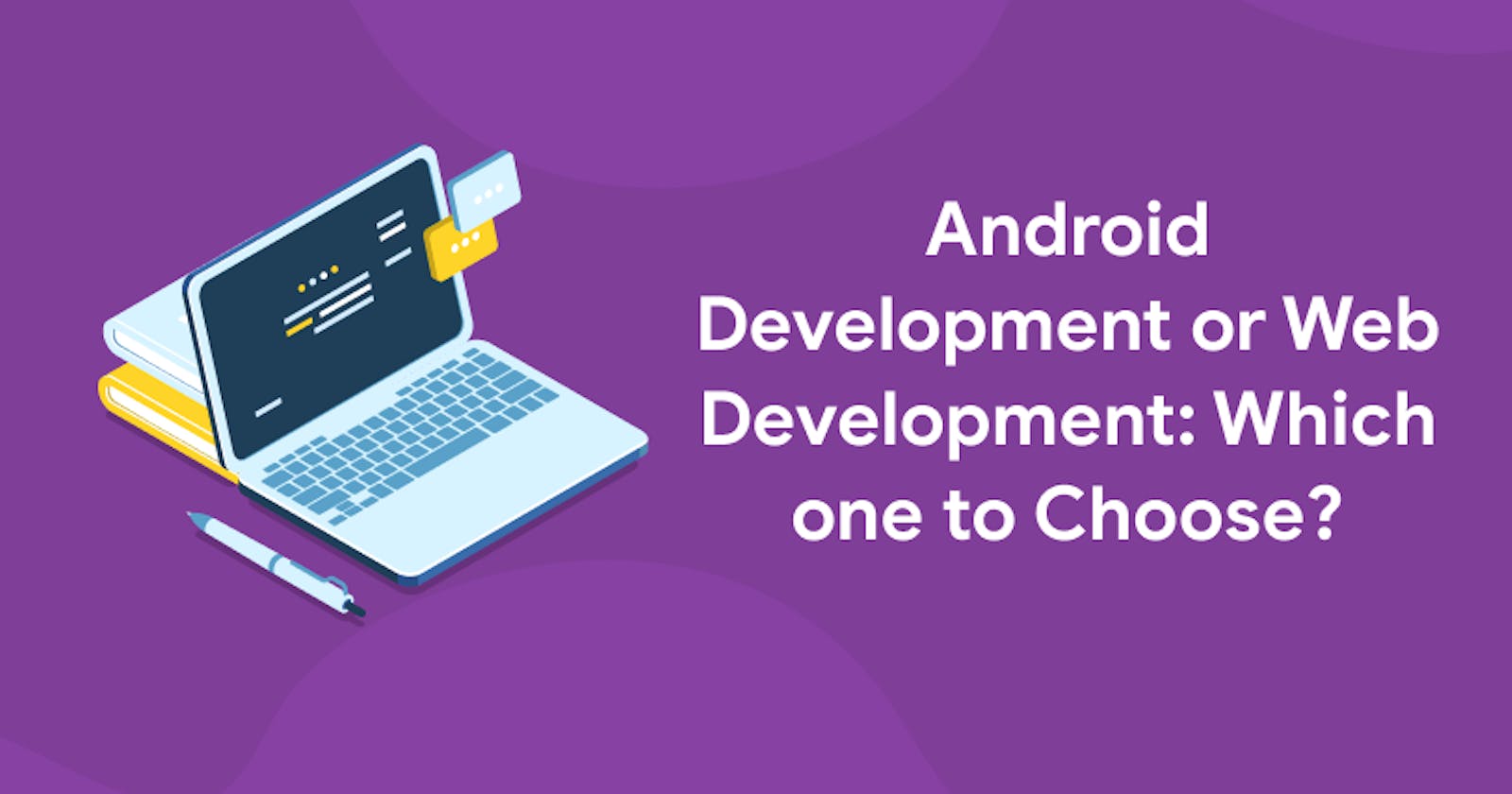Why Web Development is a Better Choice than Android Development in 2023?