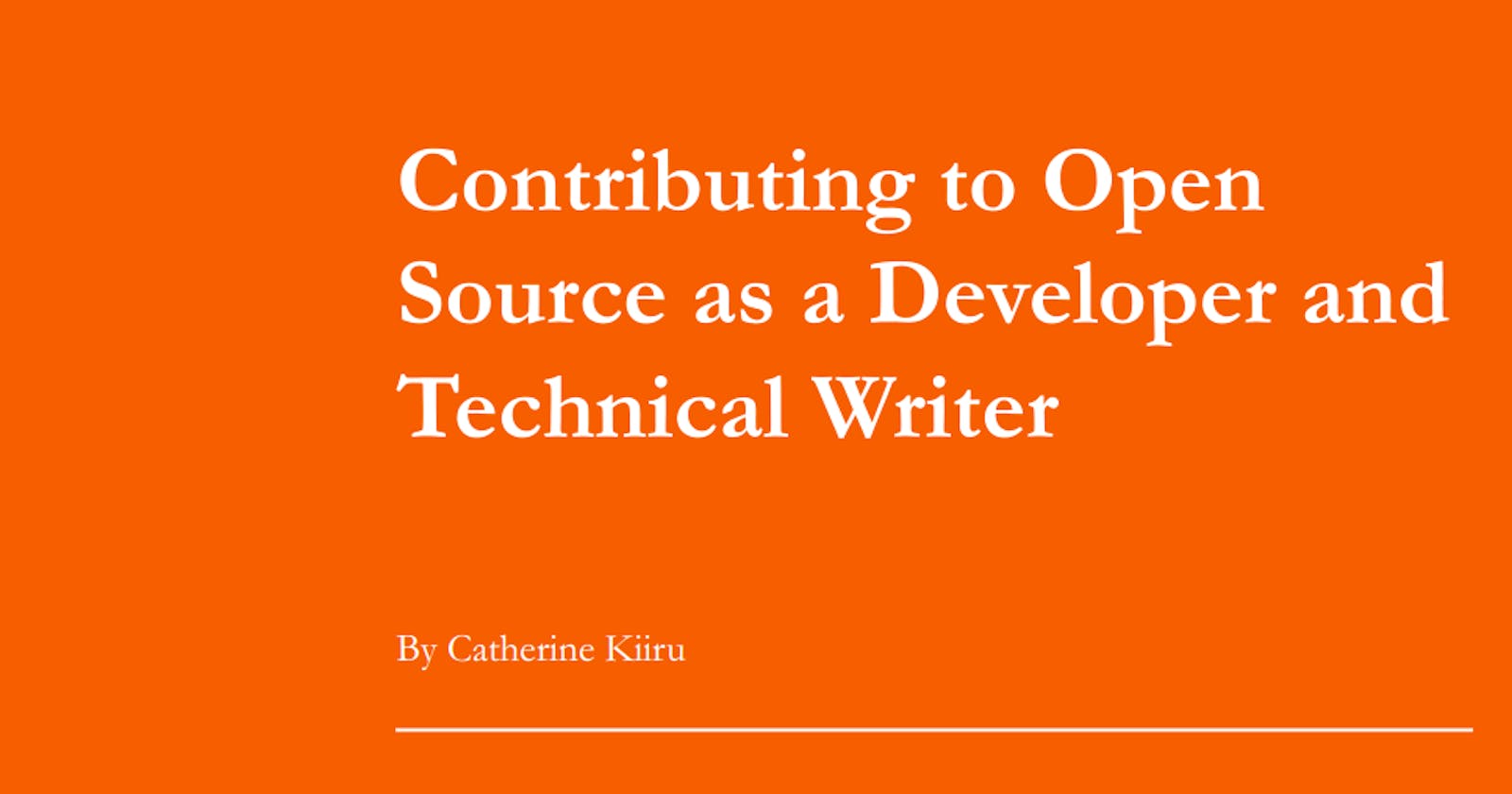 Contributing to Open Source as a Developer and Technical Writer