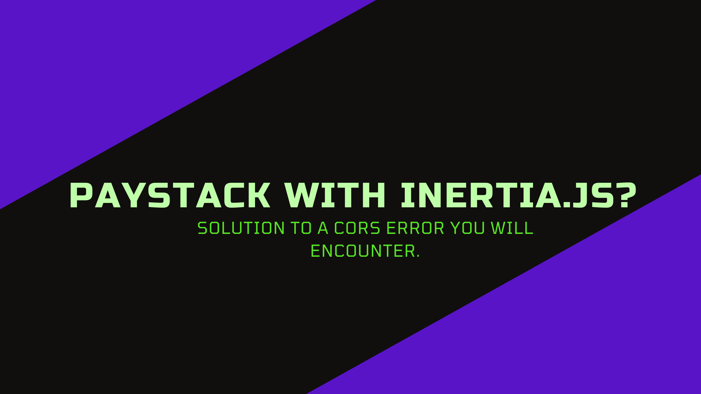 Paystack with Inertia.Js?