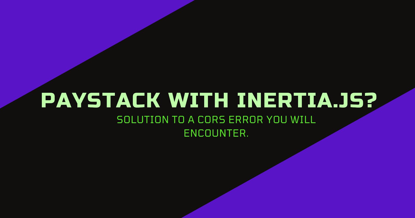 Paystack with Inertia.Js?