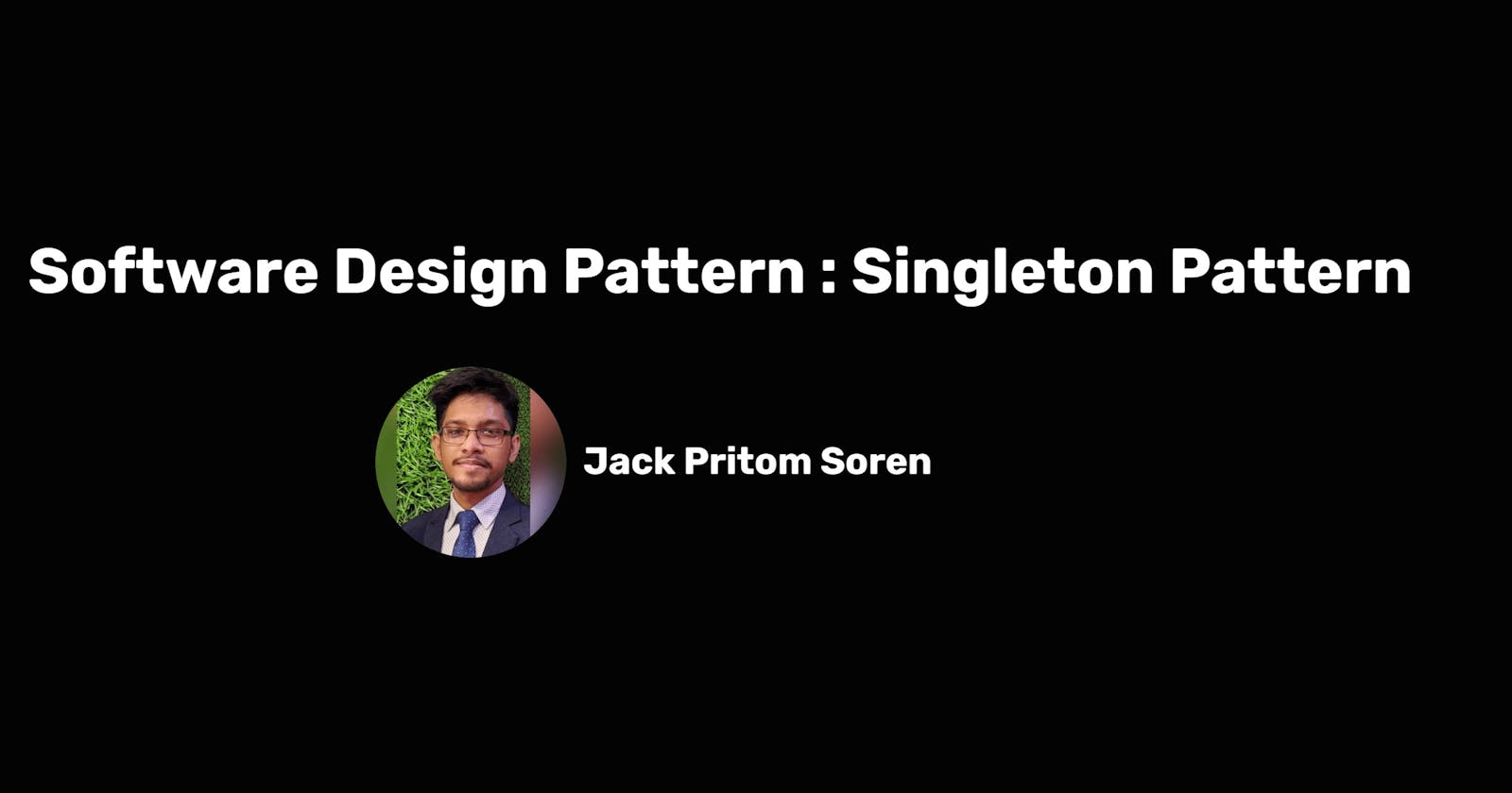 Software Design Pattern: Singleton Pattern