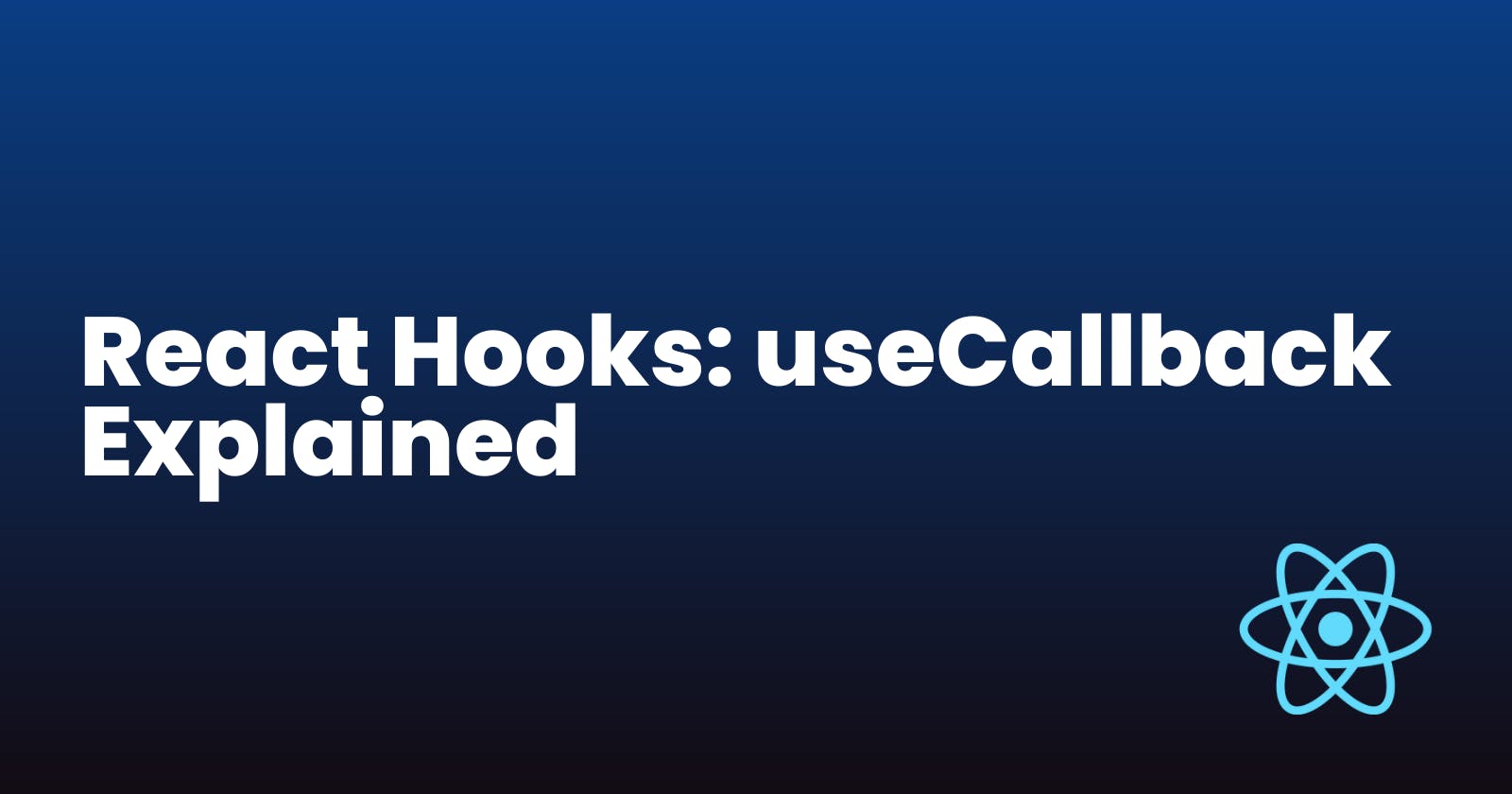 React Hooks: useCallback Explained