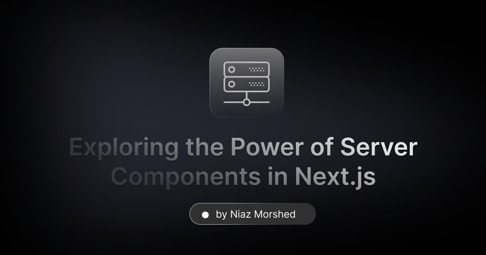 Exploring the Power of Server Components in Next.js