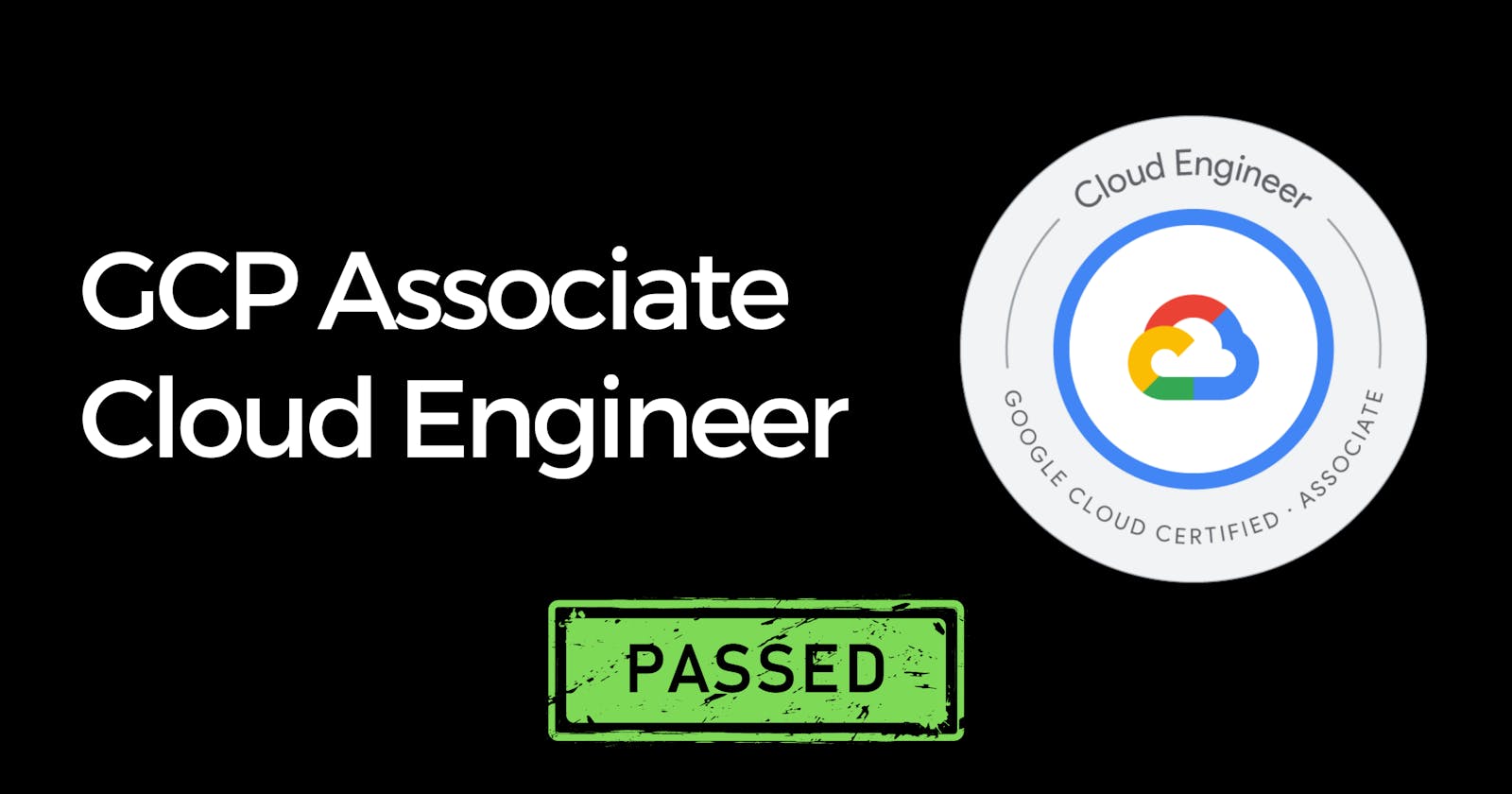 How I Passed the Google Cloud Associate Cloud Engineer Certification Exam