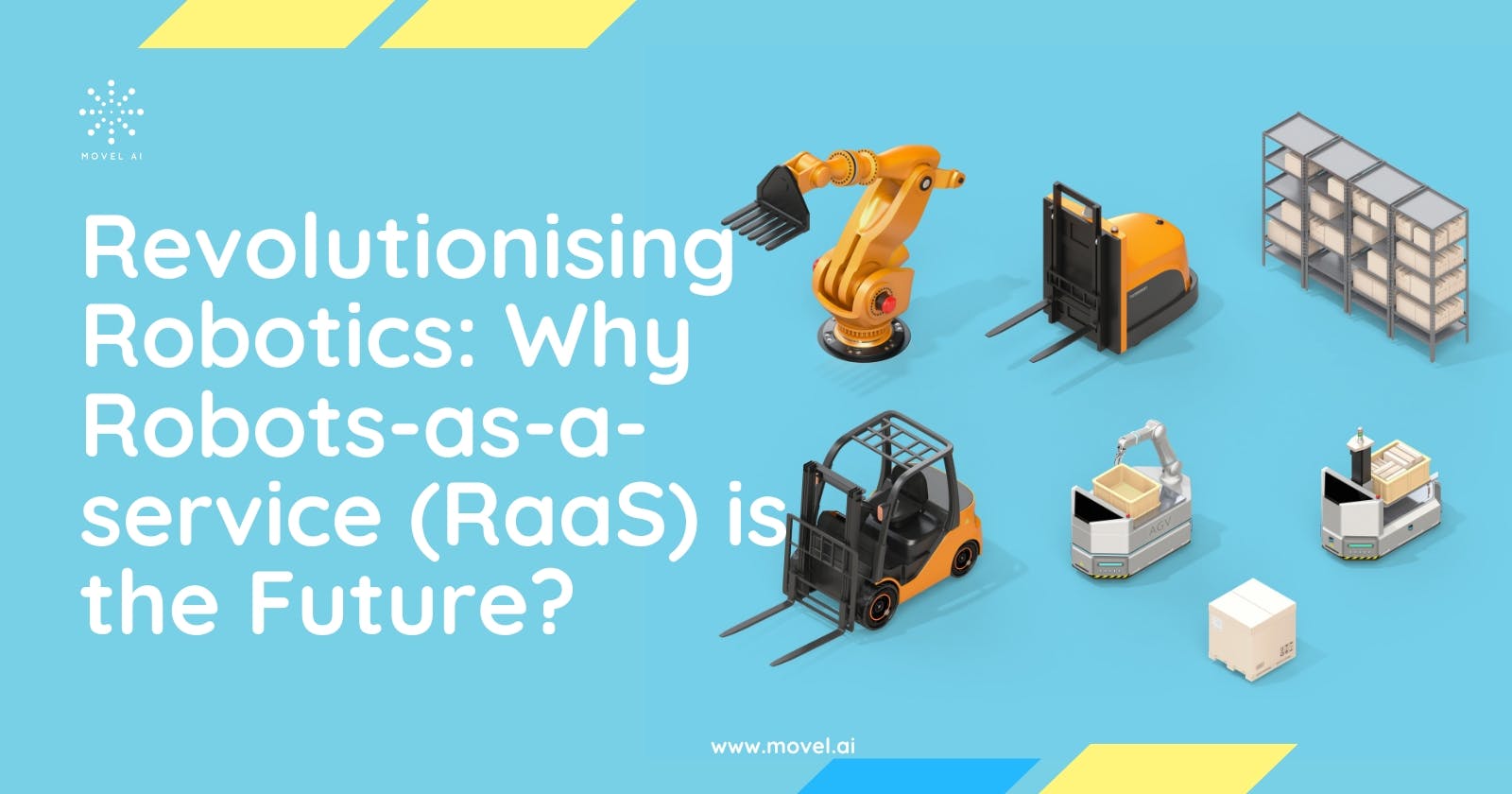Revolutionising Robotics: Why Robots-as-a-service (RaaS) is the Future