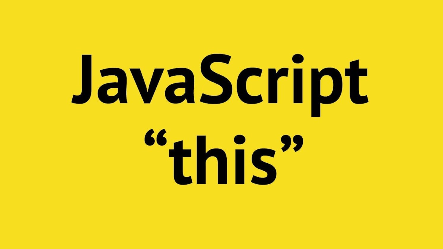 [JavaScript] Deep Dive into the THIS Keyword