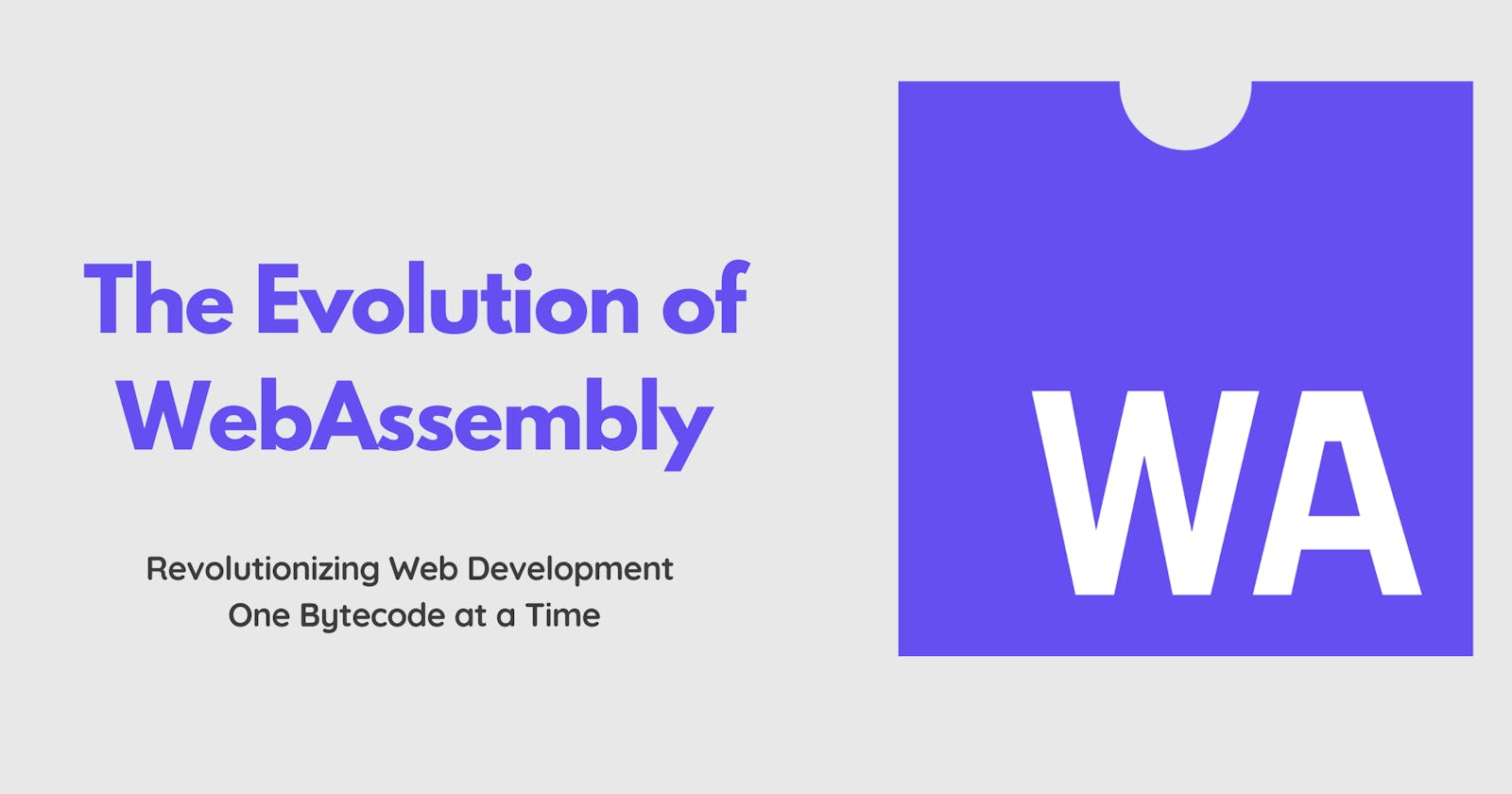 The Evolution of WebAssembly