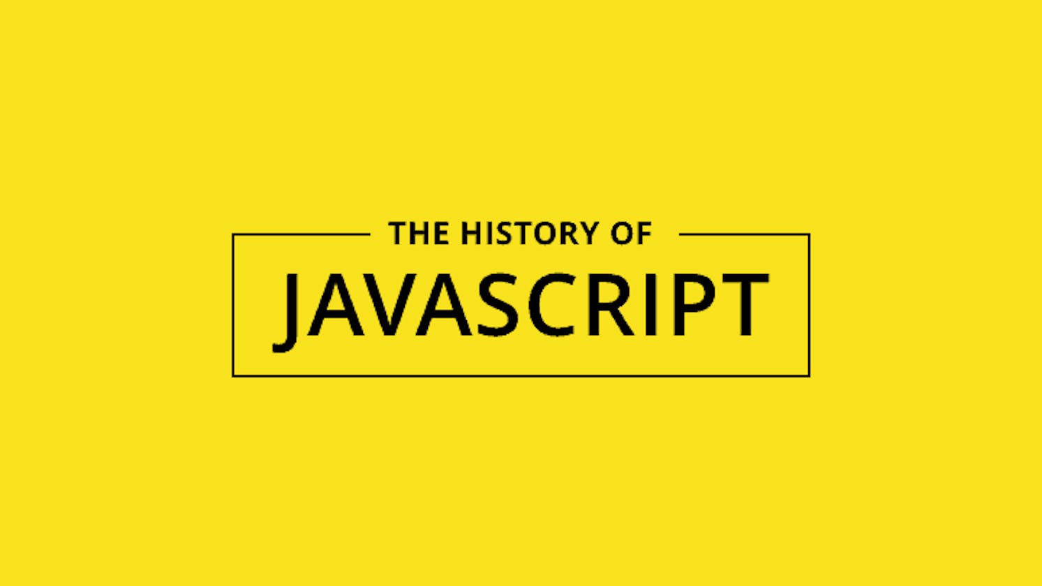 Brief History of JavaScript