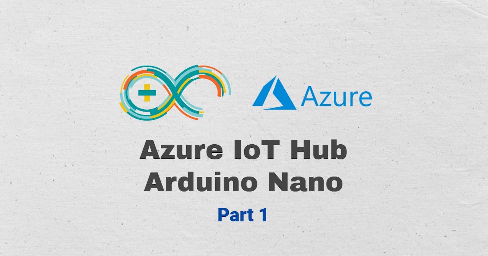 Build a room temperature monitor using Azure and Arduino Nano - Part 1