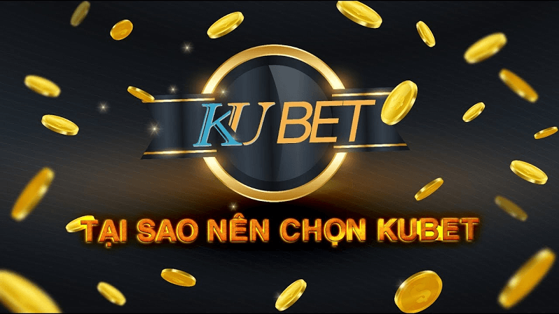 Đánh giá nhà cái Kubet chi tiết - Nhà cái Casino lớn nhất hiện nay