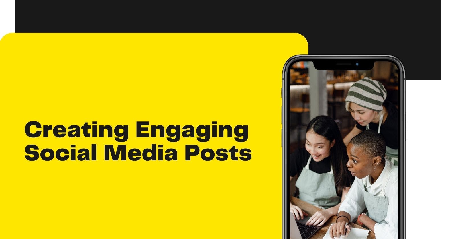 Mastering the Art of Creating Engaging Social Media Posts for Your Business