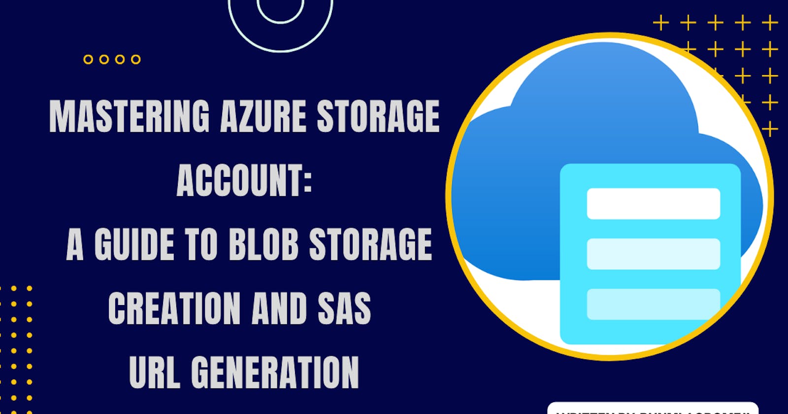 Mastering Azure Storage Account: A Guide to Blob Storage Creation and SAS URL Generation