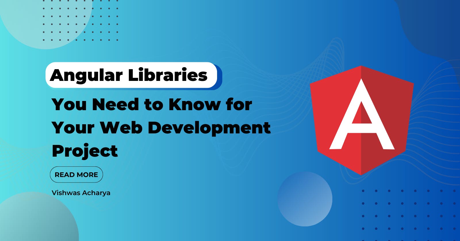 The Top Angular Libraries You Need to Know for Your Web Development Project