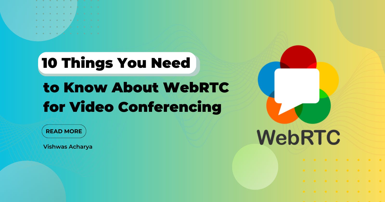 10 Things You Need to Know About WebRTC for Video Conferencing