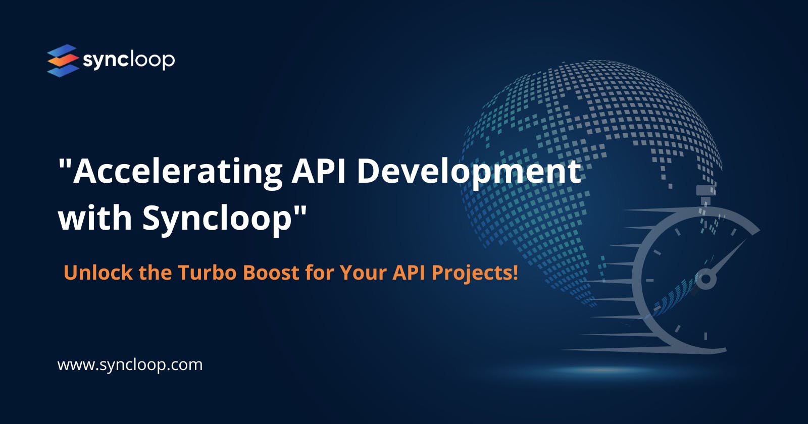 Accelerating API Development with Syncloop