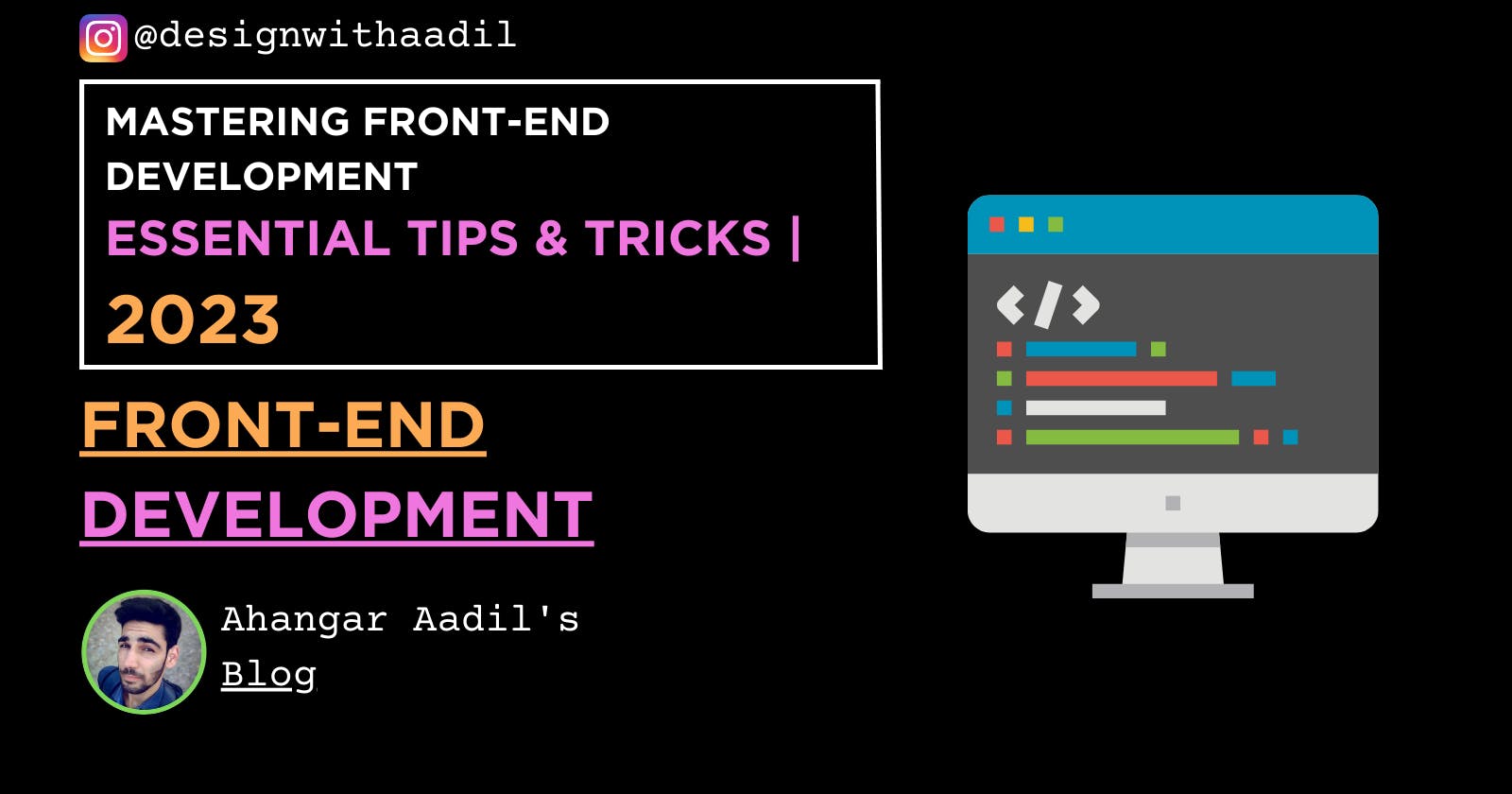 Mastering Front-End Development: Essential Tips and Tricks | 2023