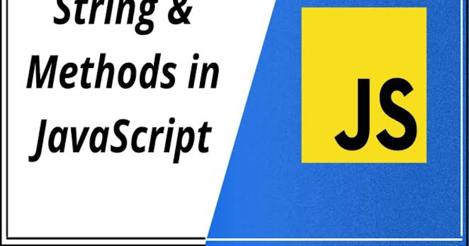 Exploring JavaScript String Methods: A Comprehensive Guide