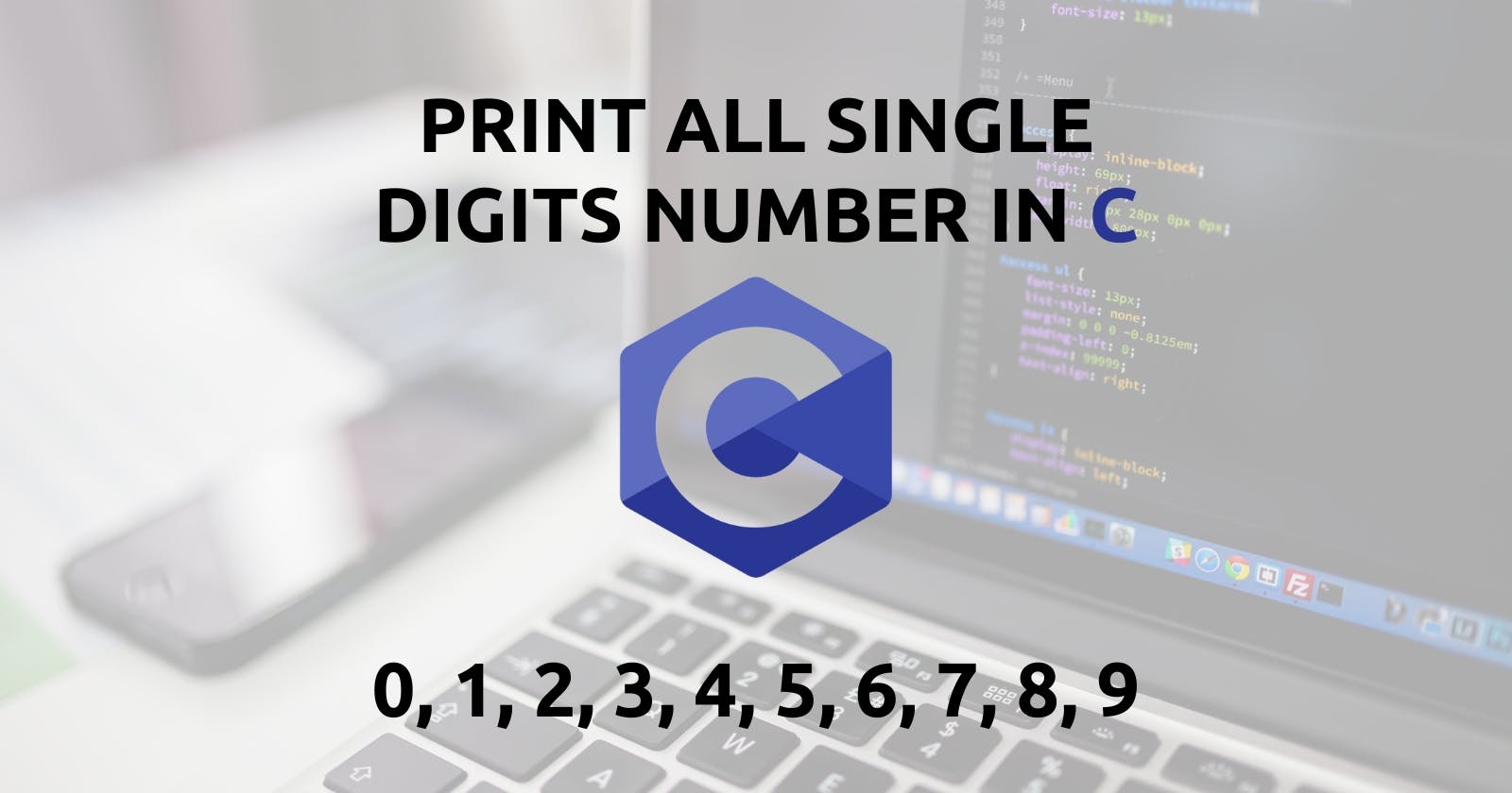 How to Write a Program That Prints All Single-Digit Numbers in C