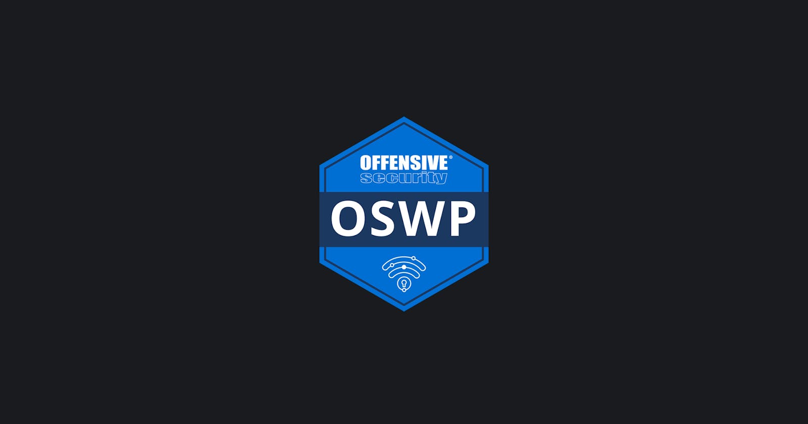 OSWP - Foundational Wireless Network Attacks - Review (2023)