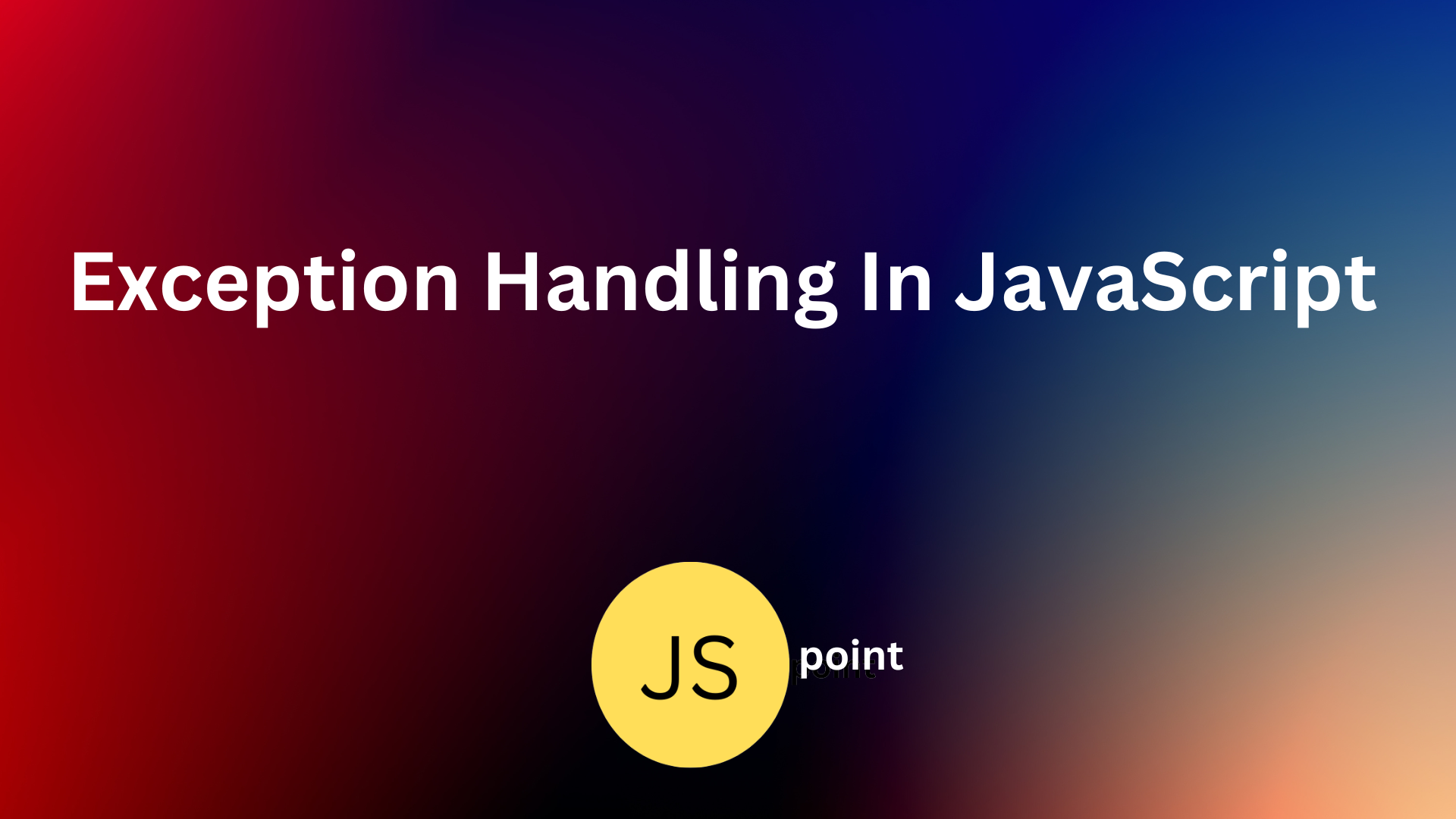 Exception Handling In JavaScript