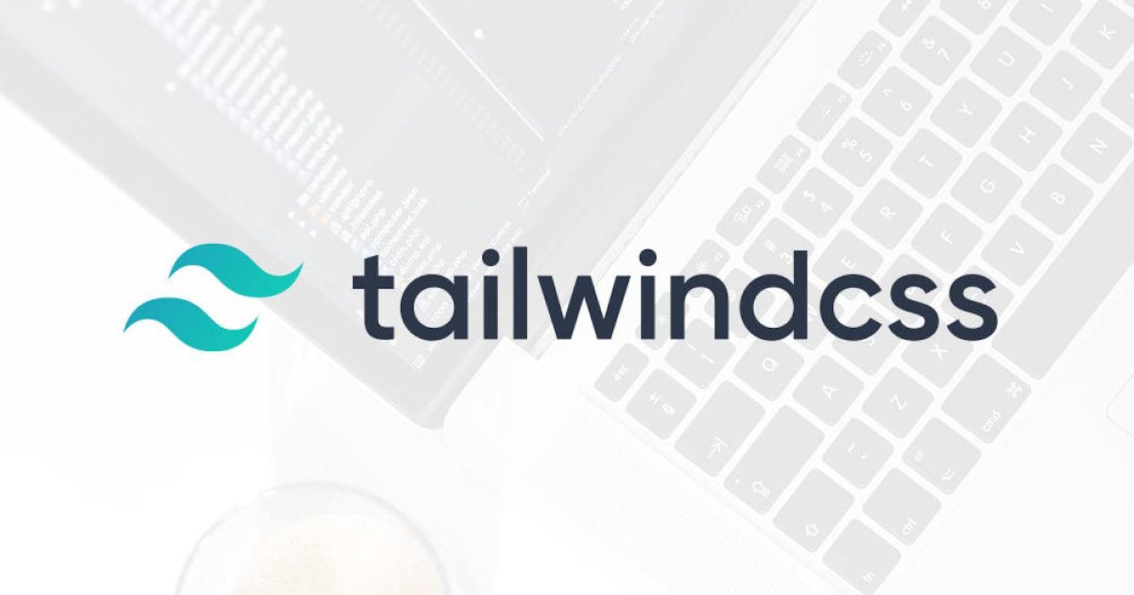 Supercharge Your Web Development with Tailwind CSS